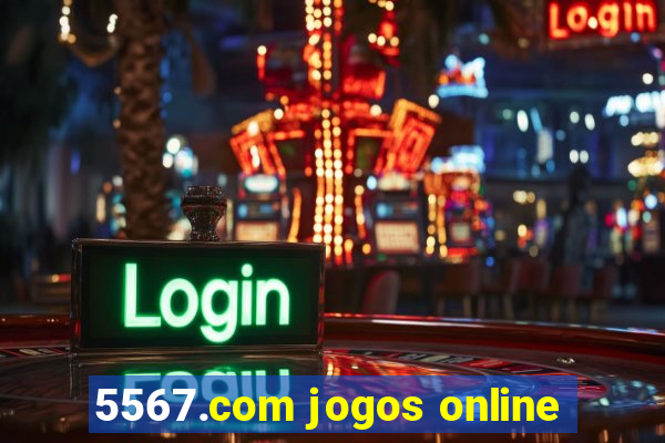 5567.com jogos online